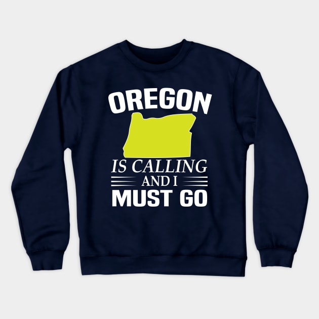 Oregon Calling State Travel Adventure Funny Crewneck Sweatshirt by Mellowdellow